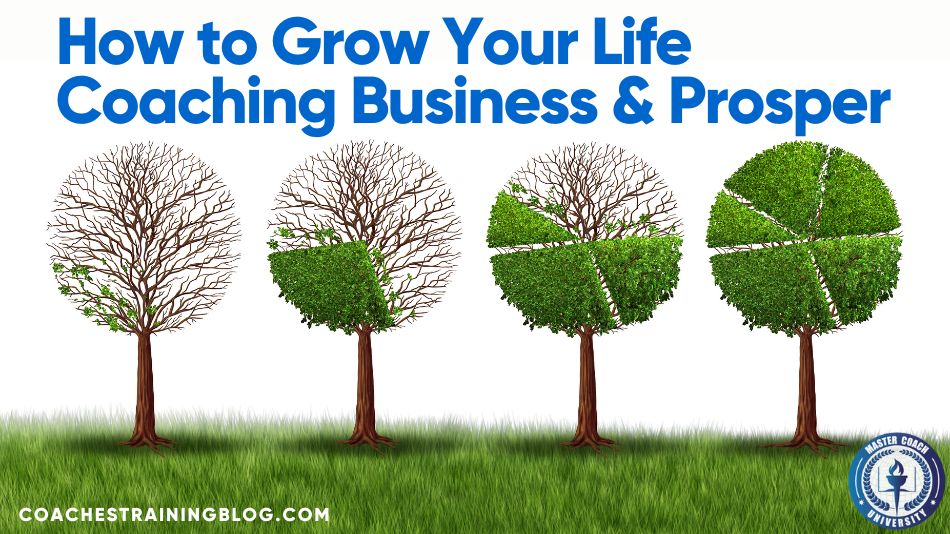 How to Grow Your Life Coaching Business, Life Coaching Business